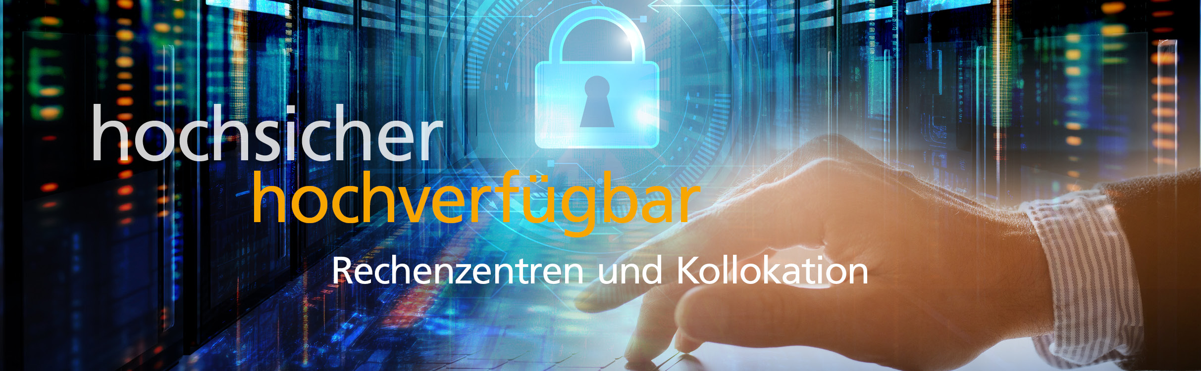 Grafik zeigt Rechenzentrum im Hintergrund mit symbolischem Schloss für Sicherheit. Darüber steht "hochsicher - hochverfügbar": Rechenzentren und Kollokation